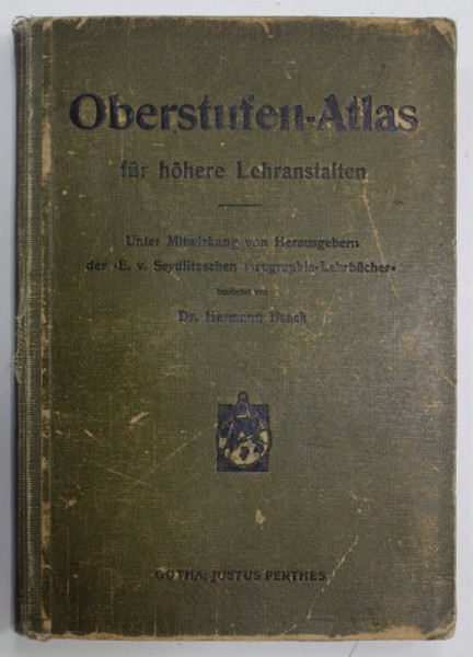 OBERSTUFEN - ATLAS FUR HOHERE LEHRANSTALTEN , von Dr. HERMANN HAACK , 1914 , COPERTA CU URME DE UZURA