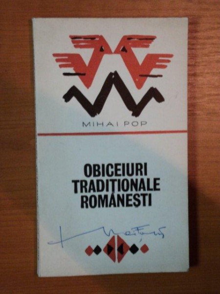 OBICEIURI TRADITIONALE ROMANESTI de MIHAI POP , 1976