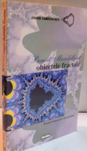 OBIECTELE FRACTALE de BENOIT MANDELBROT , 1998