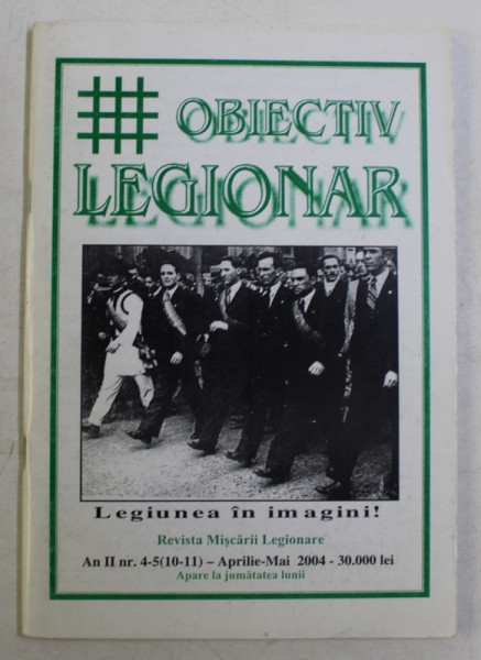 OBIECTIV LEGIONAR , ANUL II , NUMERELE  4 - 5 ( 10 - 11 ) APRILIE - MAI , 2004