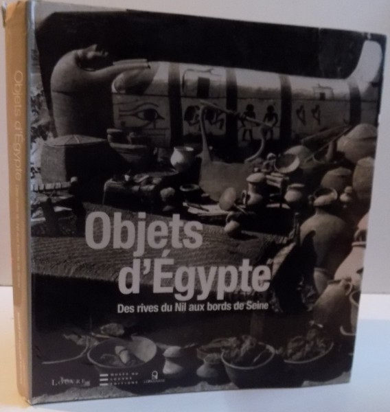 OBJETS D'EGYPTE , DES RIVES DU NIL AUX BORDS DE SEINE , 2009