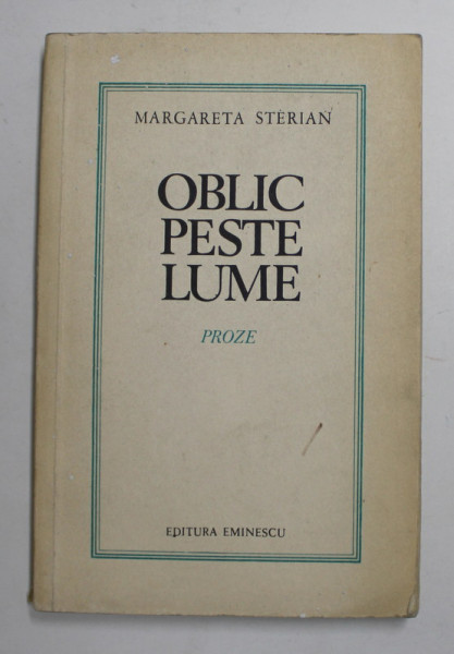 OBLIC PESTE LUME , proze de MARGARETA STERIAN , 1979, DEDICATIE *