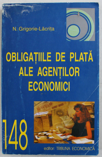 OBLIGATIILE DE PLATA ALE AGENTILOR ECONOMICI de N . GRIGORIE  - LACRITA , 2000