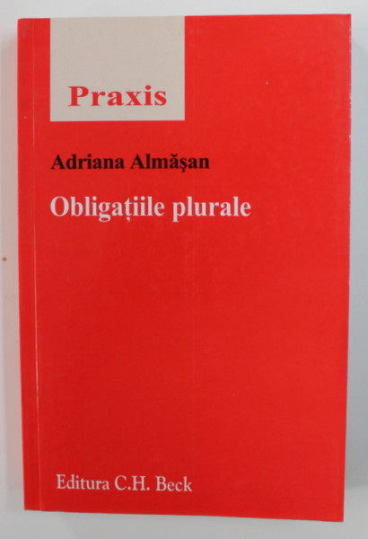 OBLIGATIILE PLURALE IN DREPTUL CIVIL SI COMERCIAL - DOCTRINA . JURISPRUDENTA  de ADRIANA ALMASAN , 2007