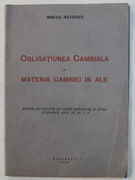 OBLIGATIUNEA CAMBIALA IN MATERIA CAMBIEI IN ALB de MIRCEA MATEESCU , 1945