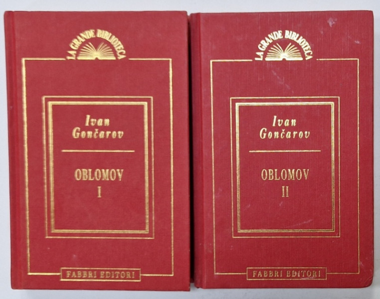 OBLOMOV di IVAN GONCAROV , VOLUMELE I - II , 1996 , TEXT IN LIMBA ITALIANA