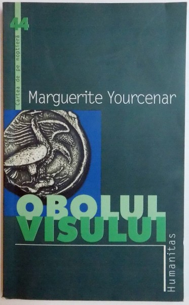 OBOLUL VISULUI de MARGUERITE YOURCEAR , 2003