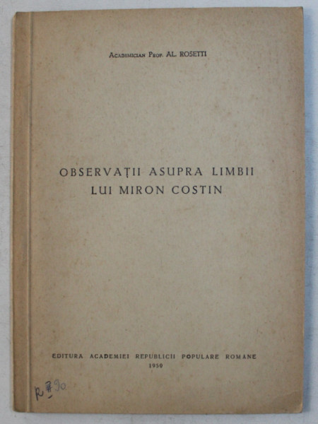 OBSERVATII ASUPRE LIMBII LUI MIRON COSTIN de ACADEMICIAN PROF. AL. ROSETTI , 1950