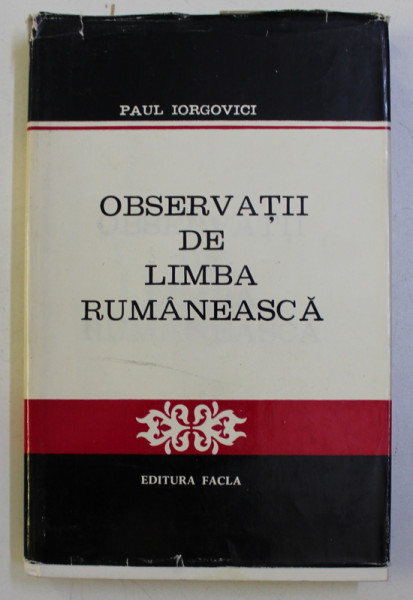 OBSERVATII DE LIMBA ROMANEASCA de PAUL IORGOVICI , editie critica de DOINA BOGDAN  - DASCALU si CRISU DASCALU , 1979