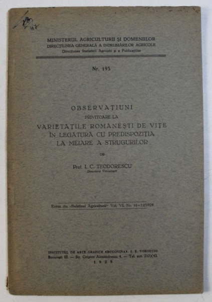 OBSERVATIUNI PRIVITOARE LA VARIETATILE ROMANESTI DE VITE - IN LEGATURA CU PREDISPOZITIA LA MEIARE A STRUGURILOR de I . C. TEODORESCU , 1929