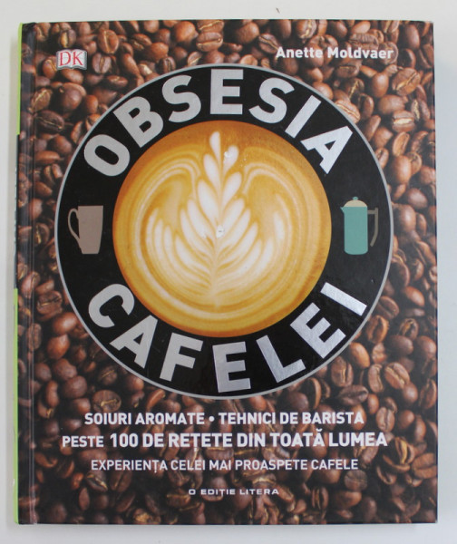 OBSESIA CAFELEI de ANETTE MOLDAVER , 2016