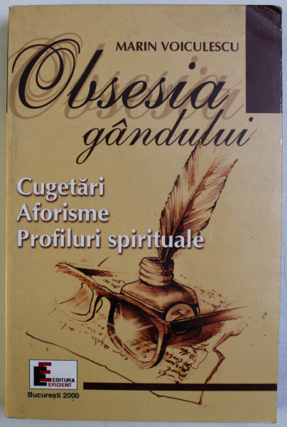 OBSESIA GANDULUI - CUGETARI , AFORISME , PROFILURI SPIRITUALE de MARIN VOICULESCU , 1999