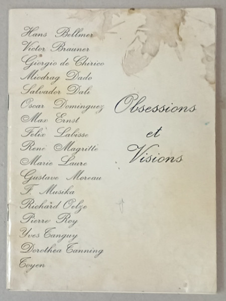 OBSESSIONS ET VISIONS , CATALOG DE EXPOZITIE FRANCEZA DE  PICTURA SURREALISTA , lucrari de V. BRAUNER , DE CHIRICO, DALI , MAX ERNST , ETC . , 1968