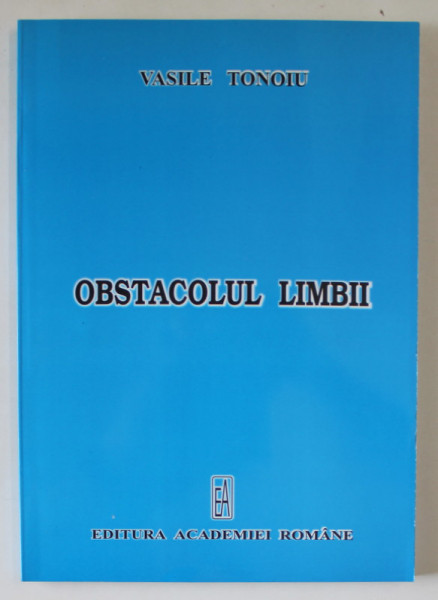 OBSTACOLUL LIMBII de VASILE TONOIU , 2006