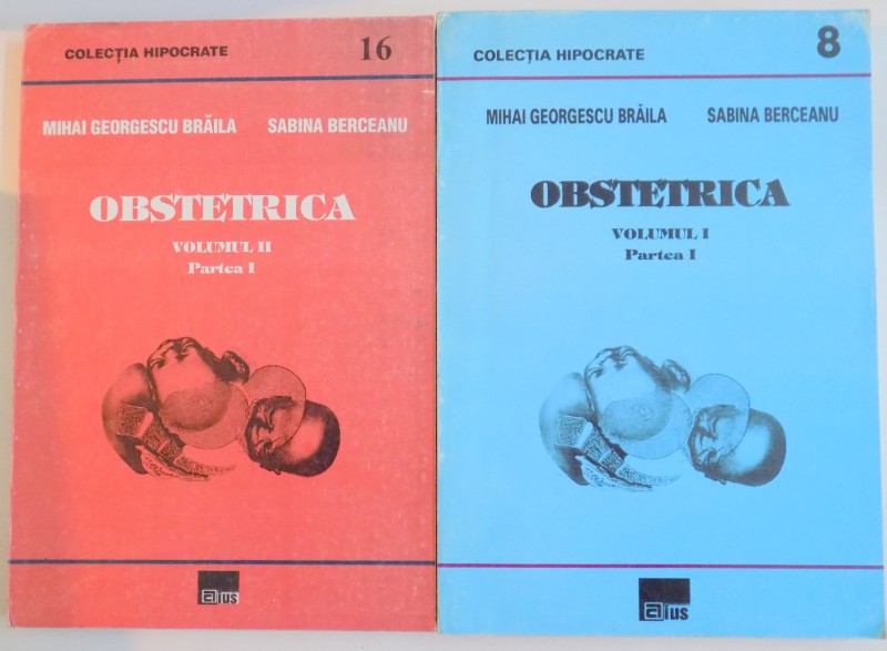 OBSTETRICA de MIHAI GEORGESCU BRAILA , SABINA BERCEANU , VOL I (PARTEA I ) - II ( PARTEA I ), 1997
