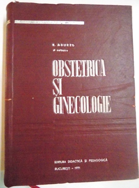 OBSTETRICA SI GINECOLOGIE de E. ABUREL , 1971