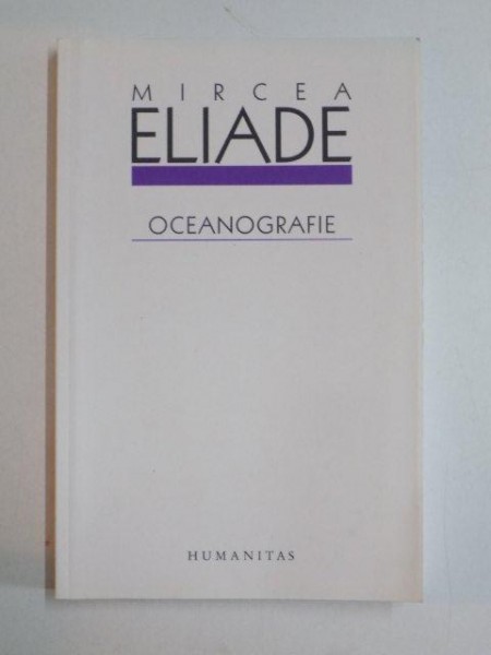 OCEANOGRAFIE de MIRCEA ELIADE , 2008