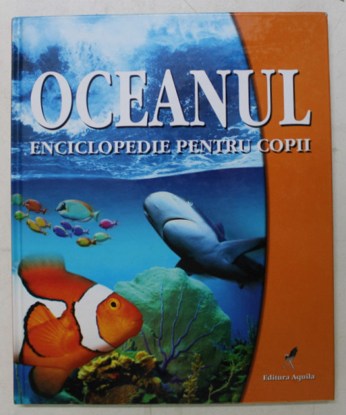 OCEANUL , ENCICLOPEDIE PENTRU COPII , 2007