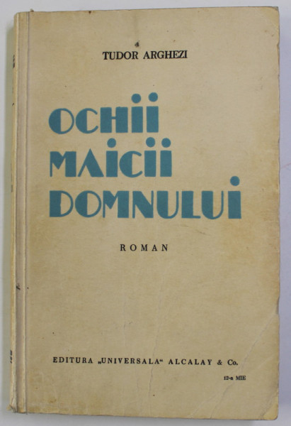 OCHII MAICII DOMNULUI - roman de TUDOR ARGHEZI , 1938