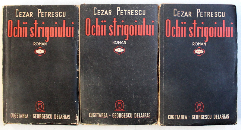 OCHII STRIGOIULUI  - roman de CEZAR PETRESCU , 1942