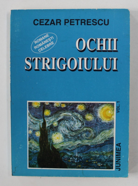 OCHII STRIGOIULUI , VOLUMUL I de CEZAR PETRESCU , 1995