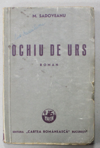 OCHIU DE URS , roman de M. SADOVEANU , 1944