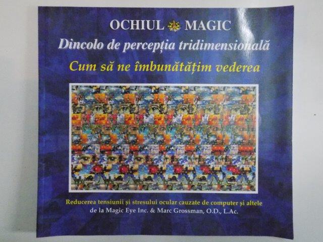 OCHIUL MAGIC , DINCOLO DE PERCEPTIA TRIDIMENSIONALA de CHERI SMITH (COORDONATOR) , 2005