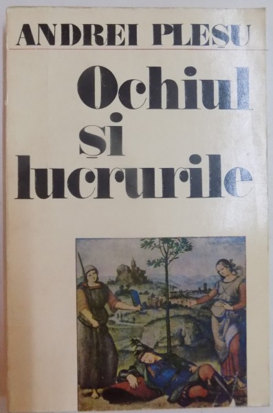 OCHIUL SI LUCRURILE de NADREI PLESU , 1986 , DEDICATIE*