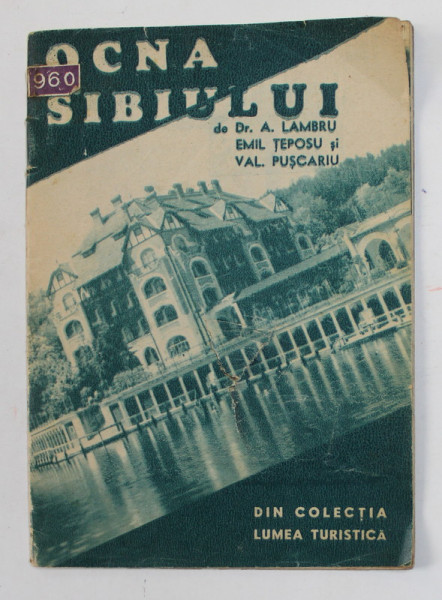 OCNA SIBIULUI de Dr. A. LAMBRU ...VAL PUSCARIU , EDITIE INTERBELICA , COPERTA FATA SI PRIMELE DOUA PAGINI CU URMA DE PERFORARE