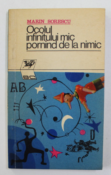 OCOLUL INFINITULUI MIC PORNIND DE LA NIMIC de MARIN SORESCU , 1973, DEDICATIE PENTRU STELIAN NEAGOE *