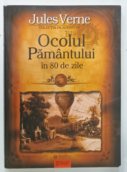 OCOLUL PAMANTULUI IN 80 DE ZILE de JULES VERNE , 2015, EDITIE BROSATA , PREZINTA URME DE UZURA