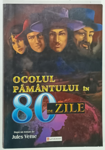 OCOLUL  PAMANTULUI IN 80 DE ZILE , dupa un roman de JULES VERNE , 2009