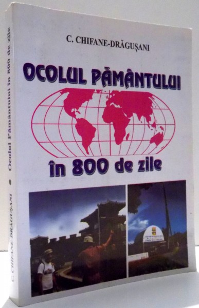OCOLUL PAMANTULUI IN 800 DE ZILE de C. CHIFANE-DRAGUSANI , 2005
