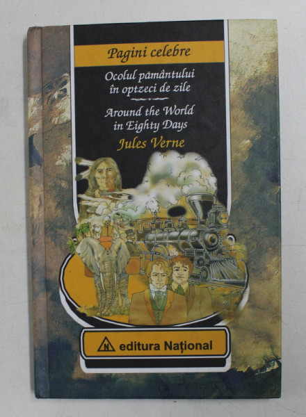 OCOLUL PAMANTULUI IN OPTZECI DE ZILE de JULES VERNE , EDITIE BILINGVA ROMANA - ENGLEZA  , 2007