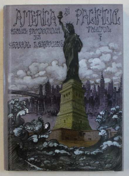 OCOLUL PAMANTULUI IN SAPTE LUNI SI O ZI  - CALATORIE FACUTA CU PRINCIPELE CAROL , FOSTUL MOSTENITOR AL TRONULUI , VOLUMUL VII -  PACIFICUL SI AMERICA de CONSTANTIN GAVANESCUL , 2003