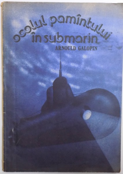 OCOLUL PAMANTULUI IN SUBMARIN  de ARNOULD GALOPIN