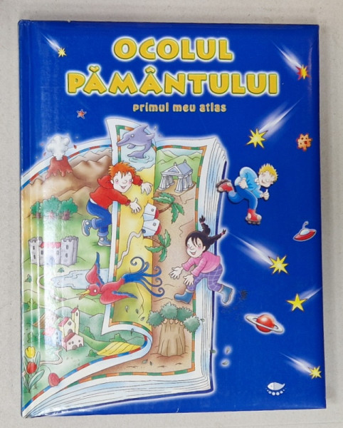 OCOLUL PAMANTULUI , PRIMUL MEU ATLAS , text de FABIOLA BERETTA , ilustratiii de PAOLA FORMICA , 2007