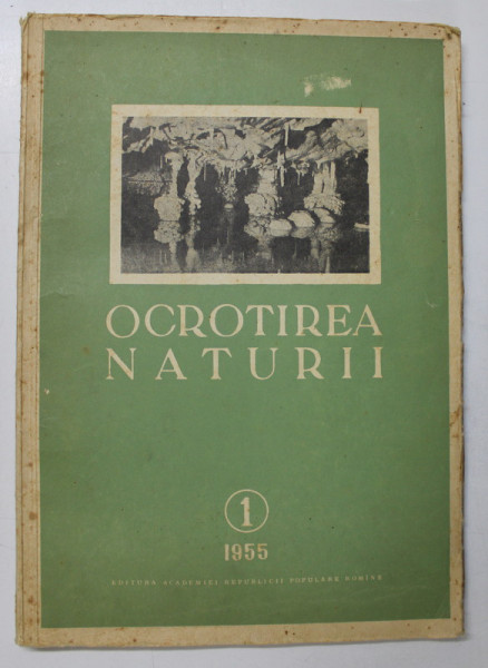 ' OCROTIREA NATURII '  - BULETINUL COMISIEI PENTRU OCROTIREA MONUMENTELOR NATURII , NR . 1 , 1955