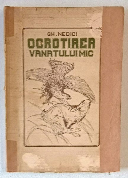 OCROTIREA VANATULUI MIC de GH. NEDICI - BUC. 1927