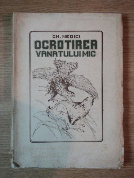 OCROTIREA VANATULUI MIC - GH. NEDICI,1927