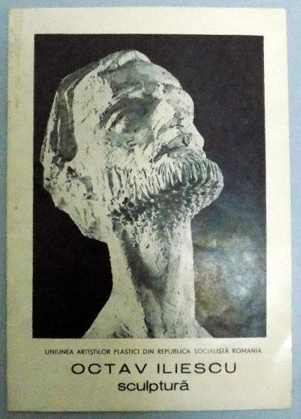 OCTAV ILIESCU , SCULPTURA , EXPOZITIE RETROSPECTIVA , 1986