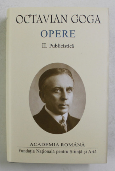 OCTAVIAN GOGA - OPERE , VOLUMUL  II - PUBLICISTICA , 2018 , EDITIE DE LUX , PE HARTIE DE BIBLIE , LEGATURA DIN PIELE *