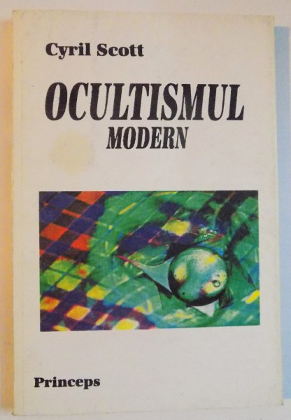 OCULTISMUL MODERN de CYRIL SCOTT *EDITIE LARGITA