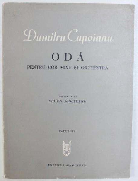 ODA PENTRU COR MIXY SI ORCHESTRA de DUMITRU CAPOIANU , VERSURILE de EUGEN JEBELEANU , 1976