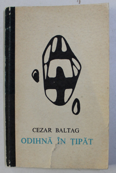 ODIHNA IN TIPAT  - versuri de CEZAR BALTAG , 1969 , PRIMA EDITIE
