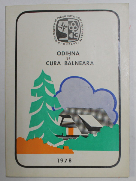 ODIHNA SI CURA BALNEARA , GHID AL STATIUNILOR  IN FUNCTIE DE AFECTIUNI , 1978