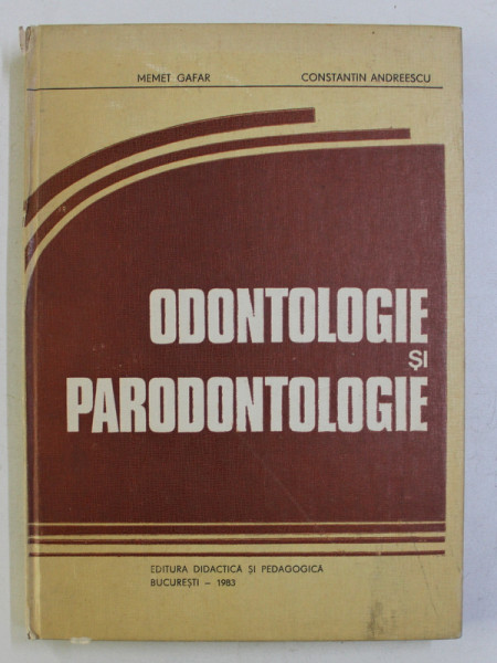ODONTOLOGIE SI PARODONTOLOGIE de MEMET GAFAR , CONST. ANDREESCU , 1983