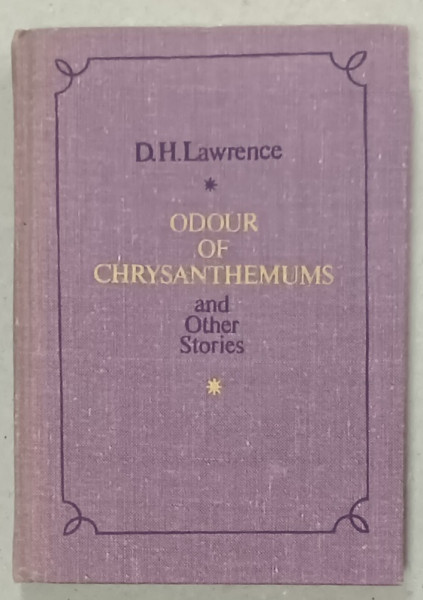 ODOUR OF CHRYSANTHEMUMS AND OTHER STORIES by D.H. LAWRENCE , 1977