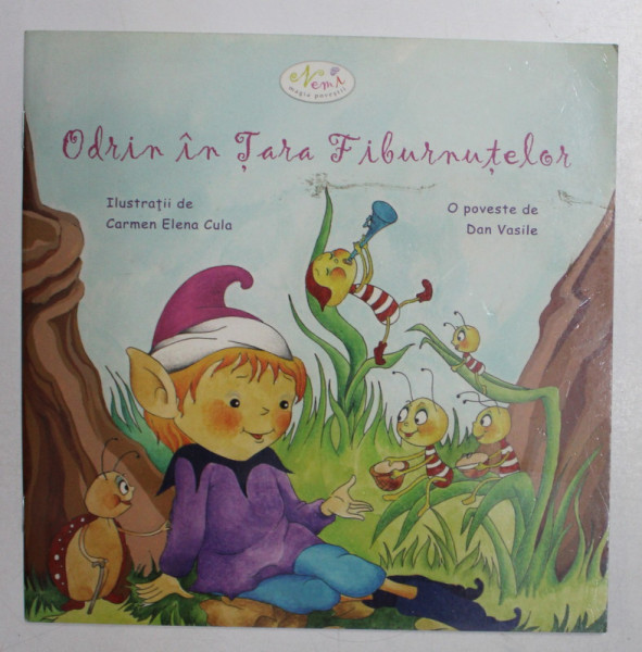 ODRIN IN TARA FIBURNUTELOR , ilustratii de CARMEN ELENA CULA , de DAN VASILE , 2007