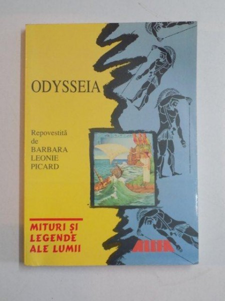 ODYSSEIA , REPOVESTITA de BARBARA LEONIE PICARD , ILUSTRATII de JOAN KIDDELL - MONROE de HOMER , 1999